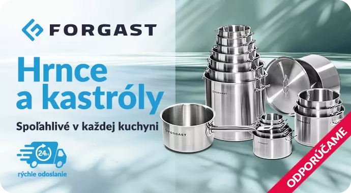 Hrnce a kastróly FORGAST