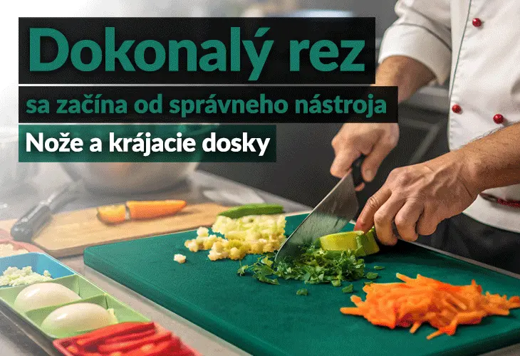 Dokonalý rez sa začína od správneho nástroja